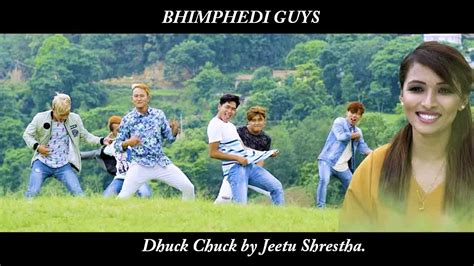 fkdut|DHUK CHUK by jeetu shrestha ft. bhimphedi guys & joya.